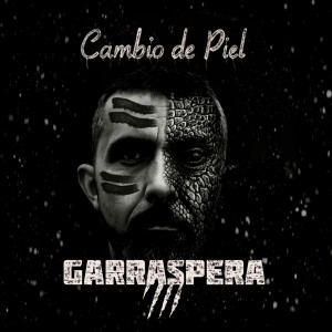 Dengarkan lagu Cambio de Piel nyanyian Garraspera dengan lirik