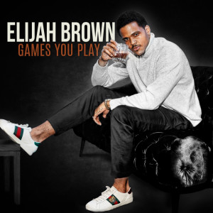 Listen to Games You Play song with lyrics from Elijah Brown