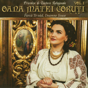 Listen to Umblă Maica Tot Plângând song with lyrics from Oana Matei Coruti