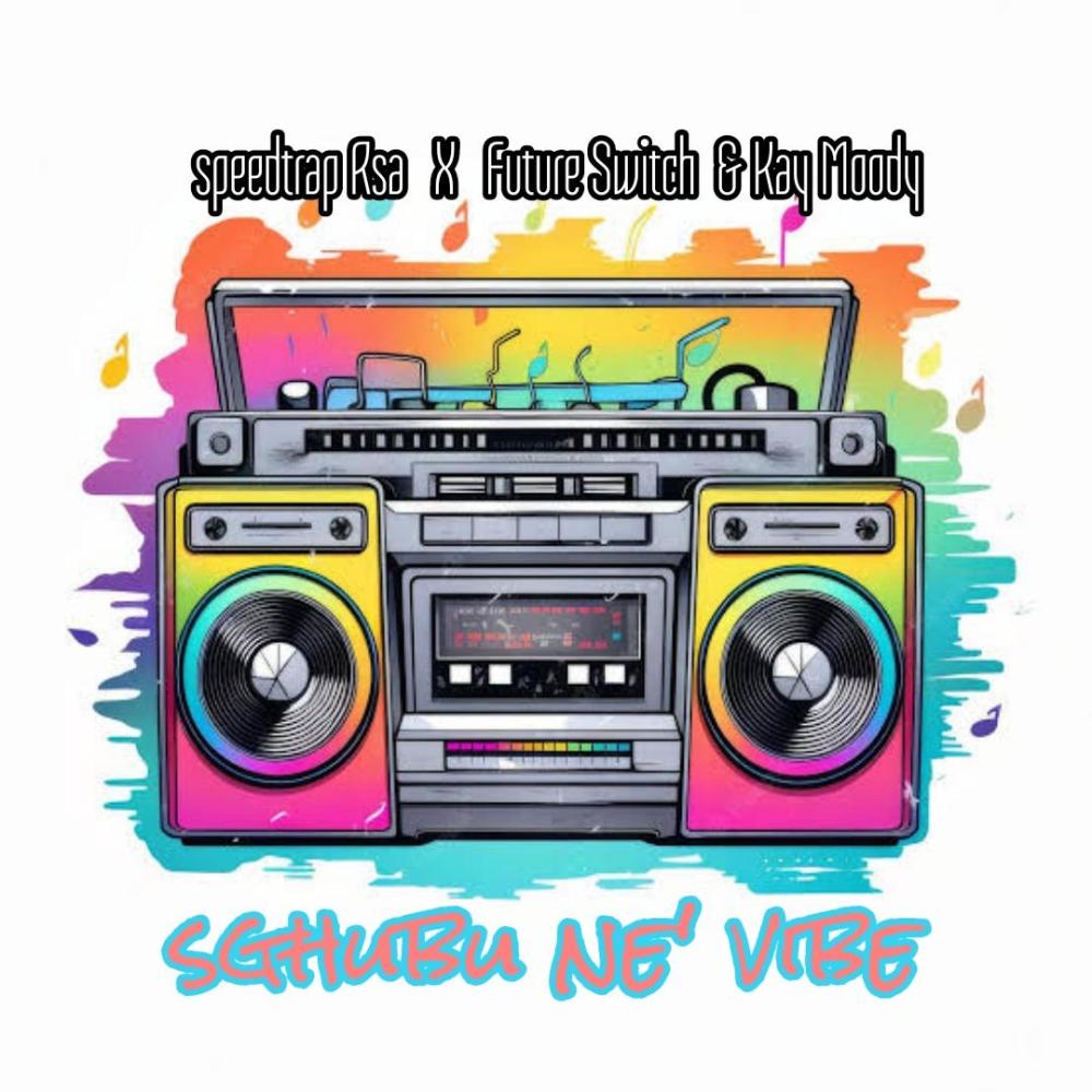 Sghubu ne'Vibe (feat. Future Switch & Kay Moody Rsa) (Explicit)