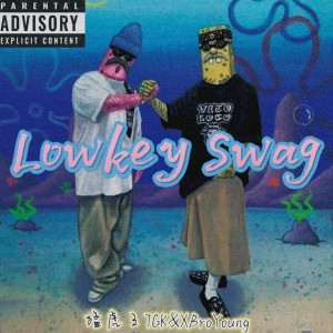 ดาวน์โหลดและฟังเพลง Lowkey Swag Ft.TGK（Prod.AISH） (完整版) พร้อมเนื้อเพลงจาก 猛虎王TGK