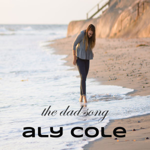 Dengarkan The Dad Song lagu dari Aly Cole dengan lirik