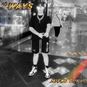 ดาวน์โหลดและฟังเพลง 7 Ways (Explicit) พร้อมเนื้อเพลงจาก Nicko Turvo