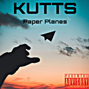 收聽KUTTS的Paper Planes (Explicit)歌詞歌曲