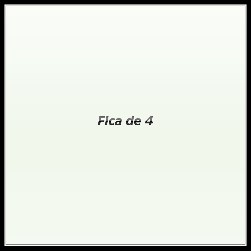 Fica de 4 (Explicit)