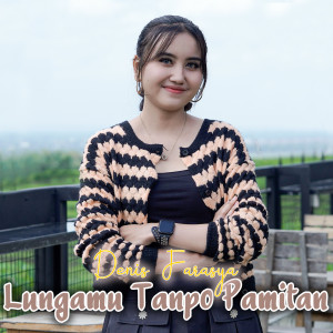 Dengarkan lagu Lungamu Tanpo Pamitan nyanyian Denis Farasya dengan lirik