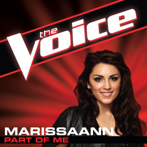 ดาวน์โหลดและฟังเพลง Part Of Me (The Voice Performance) พร้อมเนื้อเพลงจาก MarissaAnn