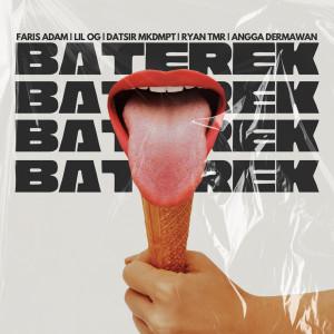 Dengarkan lagu BATEREK (Explicit) nyanyian FARIS ADAM dengan lirik