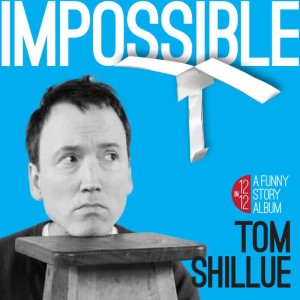 收聽Tom Shillue的Impossible歌詞歌曲