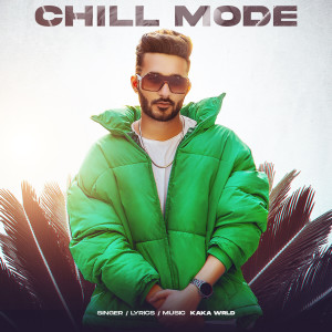 收聽Kaka WRLD的Chill Mode歌詞歌曲
