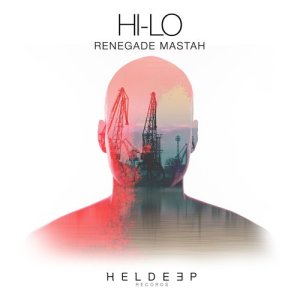 ดาวน์โหลดและฟังเพลง Renegade Mastah พร้อมเนื้อเพลงจาก Hi-Lo