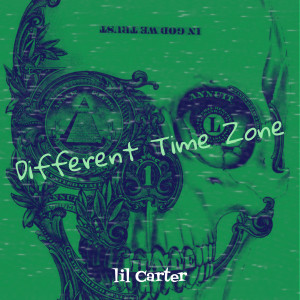 收聽Lil Carter的Different Time Zone (Explicit)歌詞歌曲