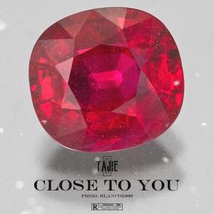 Tajie D的專輯Close To You (Explicit)