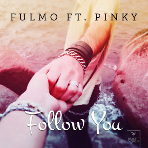 收聽Fulmo的Follow You (feat. Pinky)歌詞歌曲