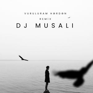 Dengarkan Vuruluram Hərdən (Remix) lagu dari DJ Musali dengan lirik