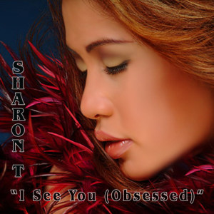 ดาวน์โหลดและฟังเพลง I See You (Obsessed) (Trypsin Radio Mix) พร้อมเนื้อเพลงจาก Sharon T