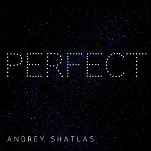 Andrey Shatlas的专辑Perfect
