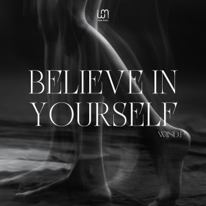 收聽Wind.P的Believe In Yourself歌詞歌曲