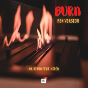 收聽Mr. Dirua的Burn (feat. Miper)歌詞歌曲