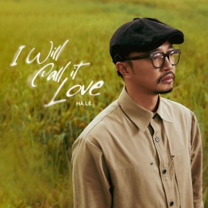 Ha Le的專輯I Will Call It Love