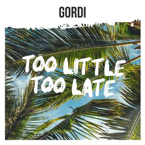 Gordi的專輯Too Little Too Late