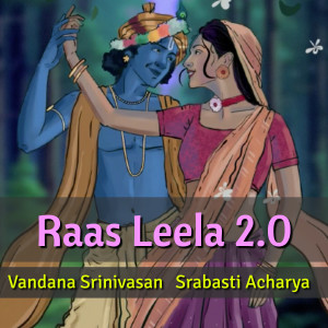 Dengarkan lagu Raas Leela 2.0 nyanyian Vandana Srinivasan dengan lirik