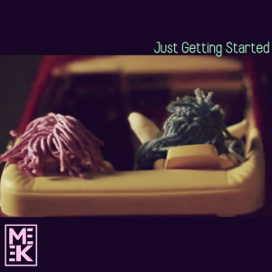 收聽Meek的Just Getting Started歌詞歌曲