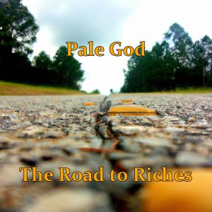 ดาวน์โหลดและฟังเพลง The Road to Riches (Explicit) พร้อมเนื้อเพลงจาก Pale God