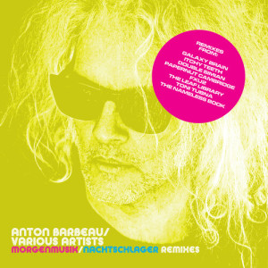 Album Morgenmusik/Nachtschlager (Remixes) [Explicit] oleh Anton Barbeau