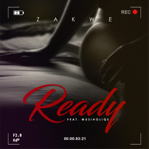 Listen to Ready (Explicit) song with lyrics from Zakwe