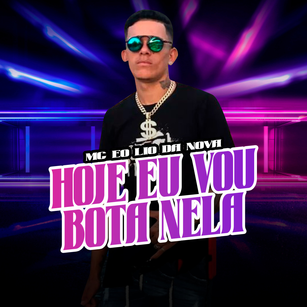 Hoje Eu Vou Botar Nela (Explicit)