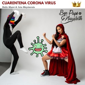 Listen to Cuarentena Corona Virus (Explicit) song with lyrics from Bye Papi Nazareth