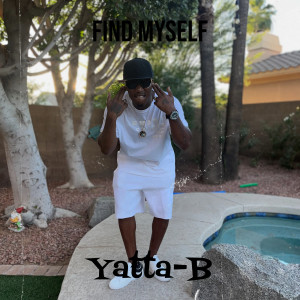 Album Find Myself (Explicit) from Yatta-B