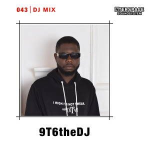 9T6theDJ的专辑InterSpace 043: 9T6THEDJ (DJ Mix)