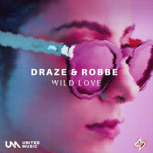 ดาวน์โหลดและฟังเพลง Wild Love พร้อมเนื้อเพลงจาก Draze