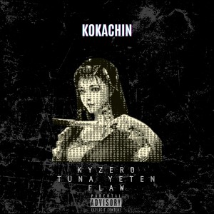 收聽Kyzero的KOKACHIN (Explicit)歌詞歌曲