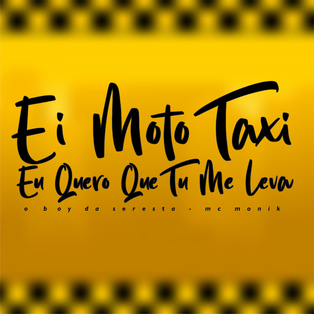 Ei Moto Taxi Eu Quero Que Tu Me Leva