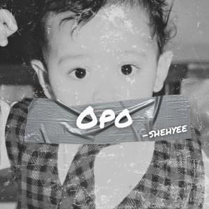 Listen to Opo song with lyrics from Shehyee