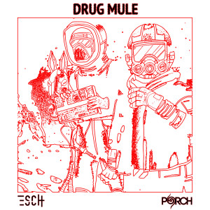 Esch的專輯Drug Mule (Explicit)