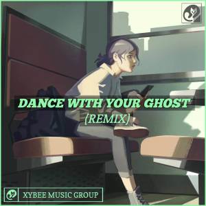 Album Dance With Your Ghost (Remix) oleh RMXTONE