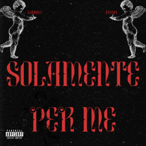 Ambro的專輯Solamente per me (Explicit)