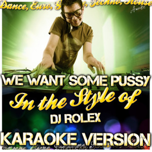 收聽Ameritz - Karaoke的We Want Some Pussy (In the Style of Dj Rolex) [Karaoke Version]歌詞歌曲