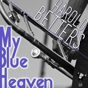 Harold Betters的專輯My Blue Heaven