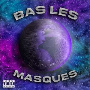 收听Tomskye的Bas les masques (Explicit)歌词歌曲