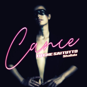 Listen to Tu che sai tutto(Shallala) song with lyrics from Cance