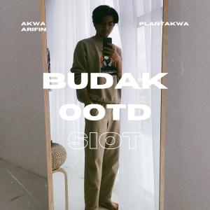 收聽Akwa Arifin的Budak OOTD Siot歌詞歌曲