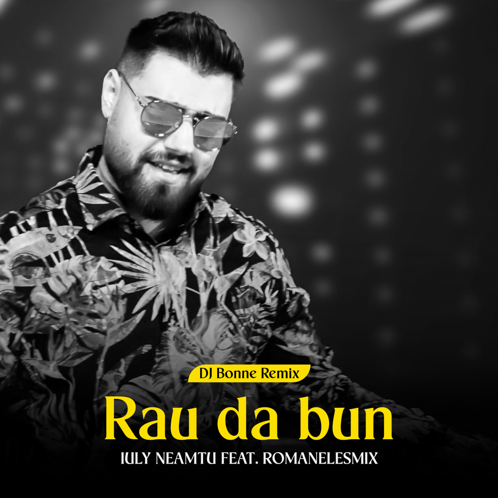 Rau da bun (Dj Bonne Remix)