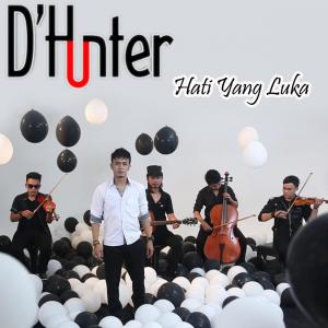 Listen to Hati Yang Luka song with lyrics from D'Hunter