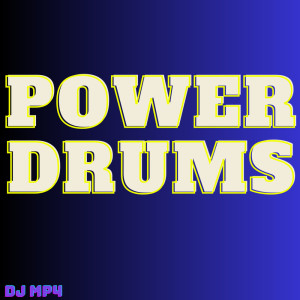 Listen to Power Drums song with lyrics from DJ MP4