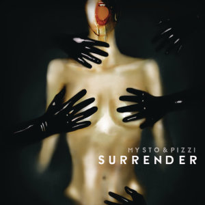 ดาวน์โหลดและฟังเพลง Surrender (Club Mix) พร้อมเนื้อเพลงจาก Mysto & Pizzi
